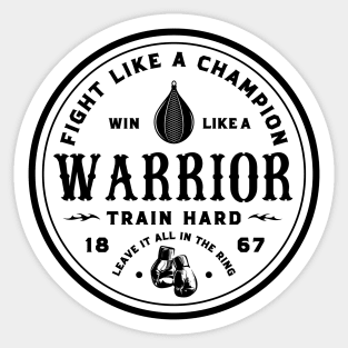 Fight like a champion, win like a warrior. Sticker